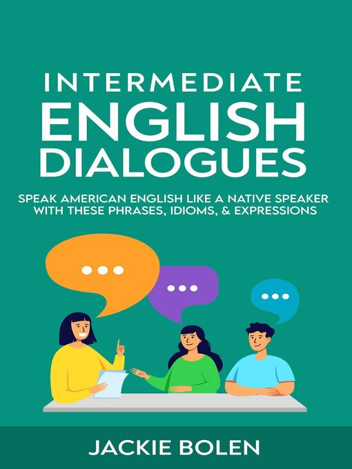 Title details for Intermediate English Dialogues by Jackie Bolen - Available